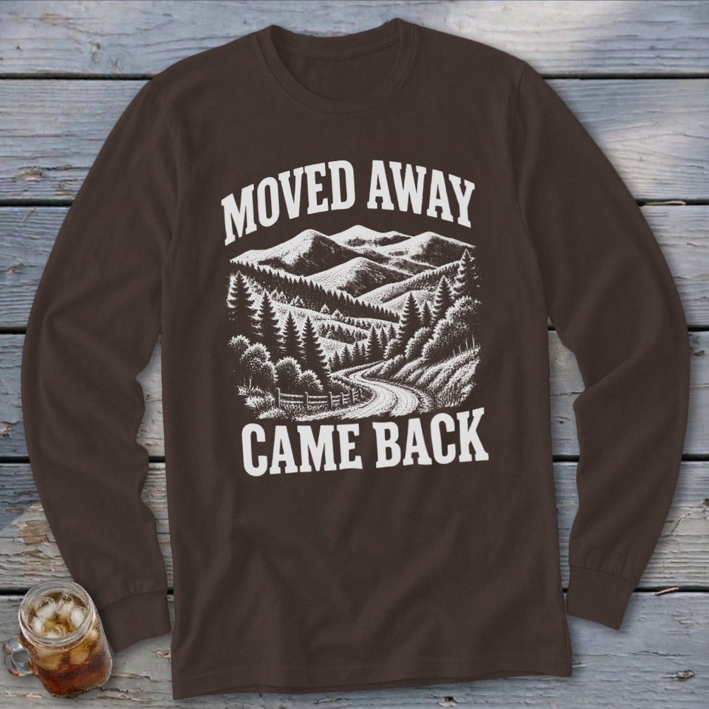 Moved Away, Came Back Long Sleeve Tee