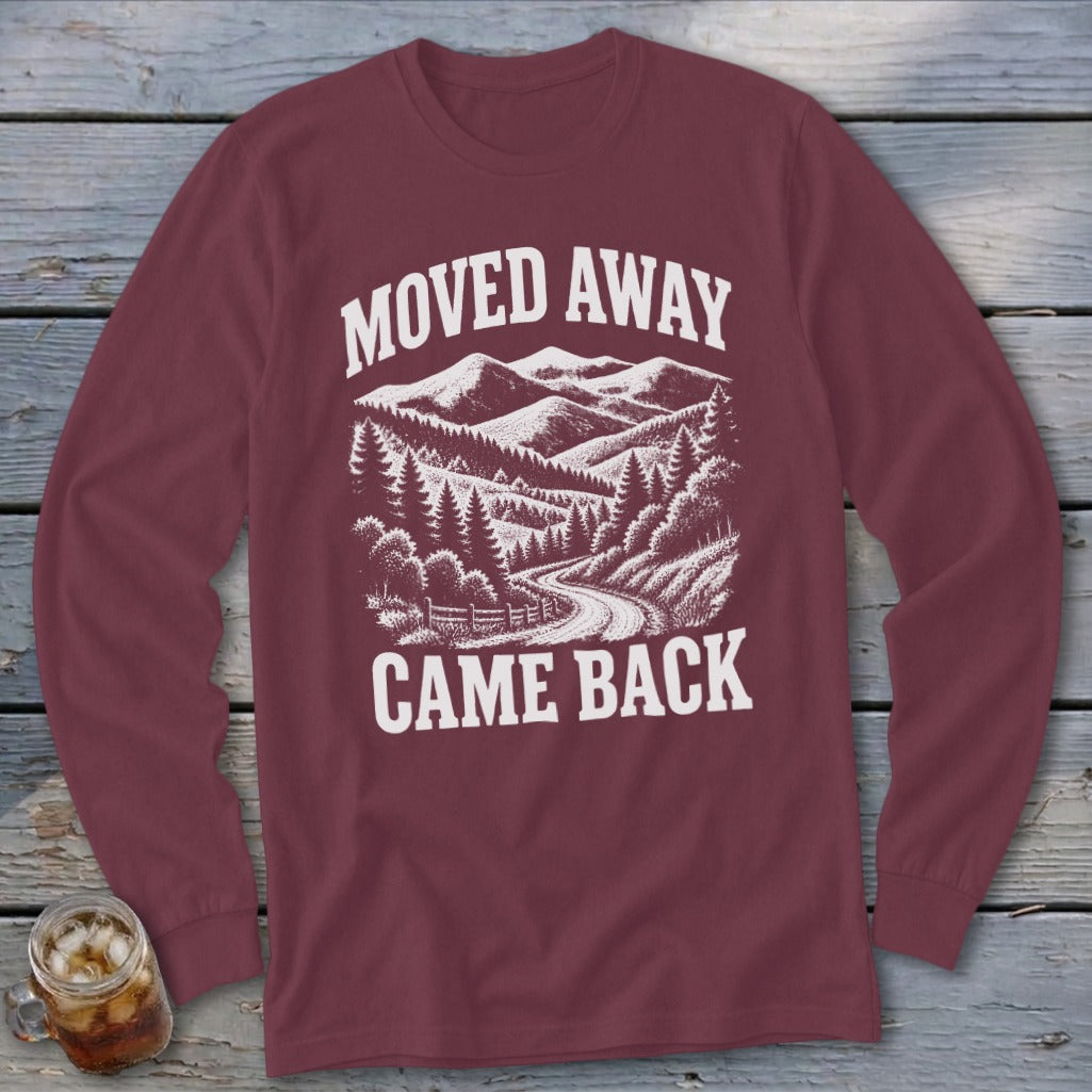 Moved Away, Came Back Long Sleeve Tee