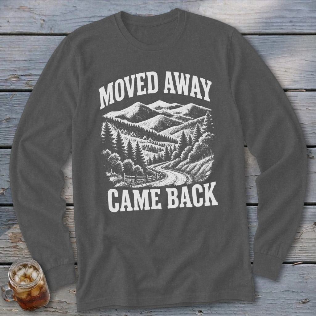 Moved Away, Came Back Long Sleeve Tee