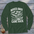 Moved Away, Came Back Long Sleeve Tee
