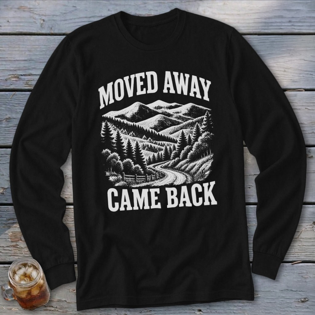 Moved Away, Came Back Long Sleeve Tee