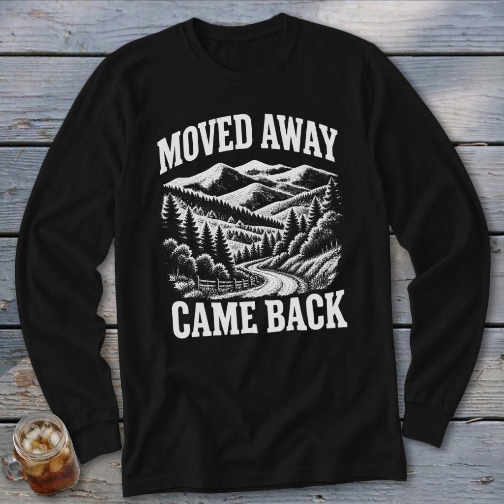 Moved Away, Came Back Long Sleeve Tee