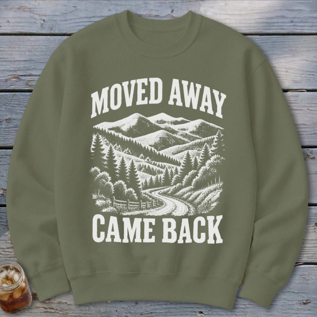 Moved Away, Came Back Sweatshirt