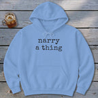 Narry a Thing Hoodie