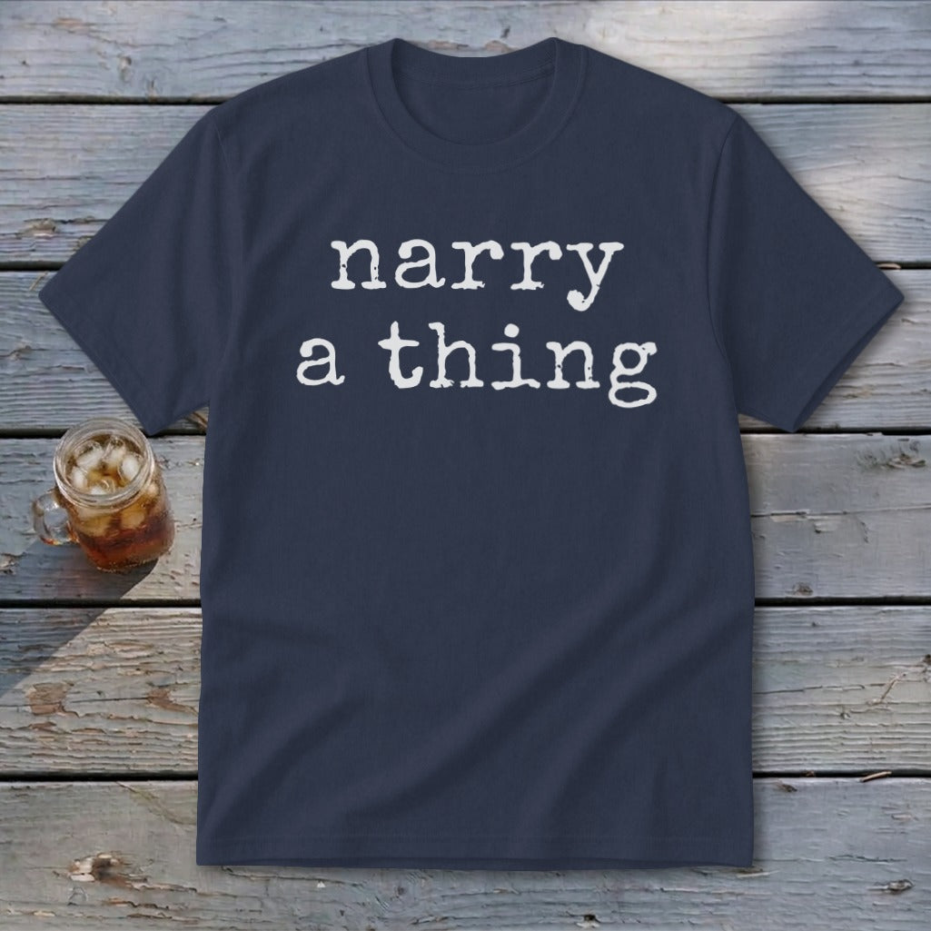 Navy t-shirt with white text "narry a thing" and a drink.