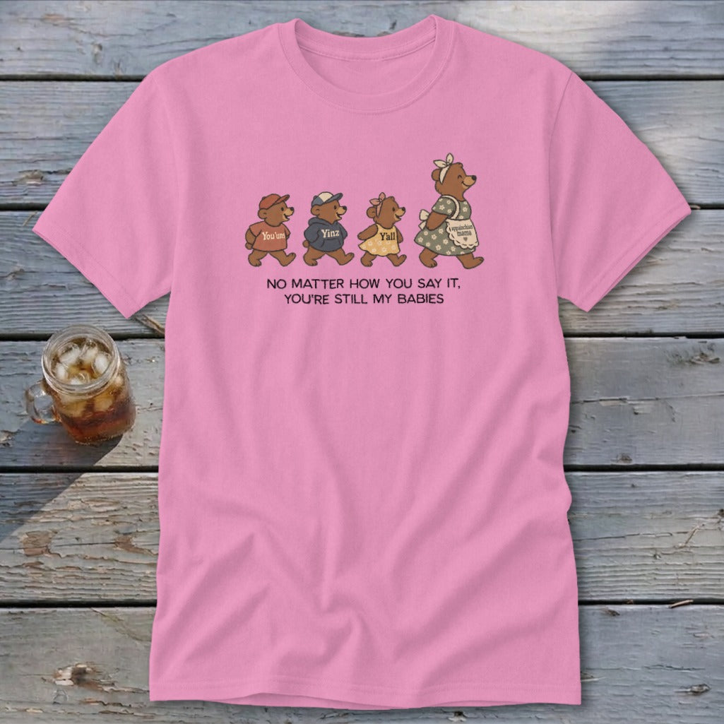 No Matter How You Say It Classic Tee