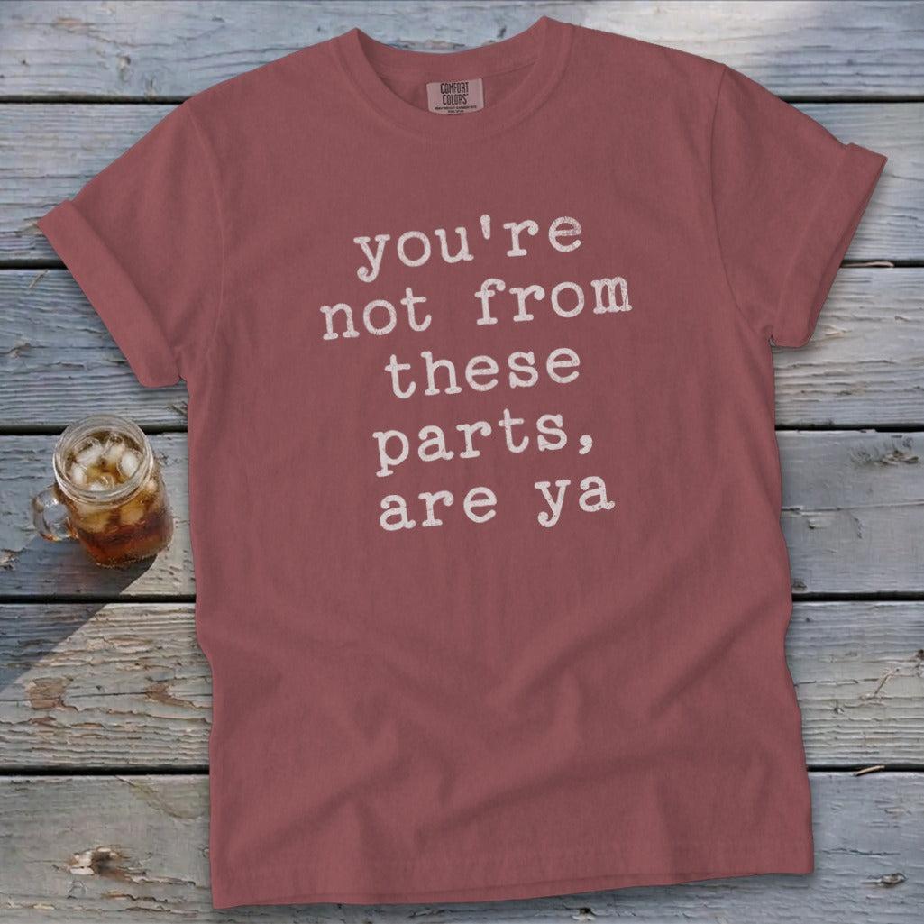 Not From These Parts Signature Tee