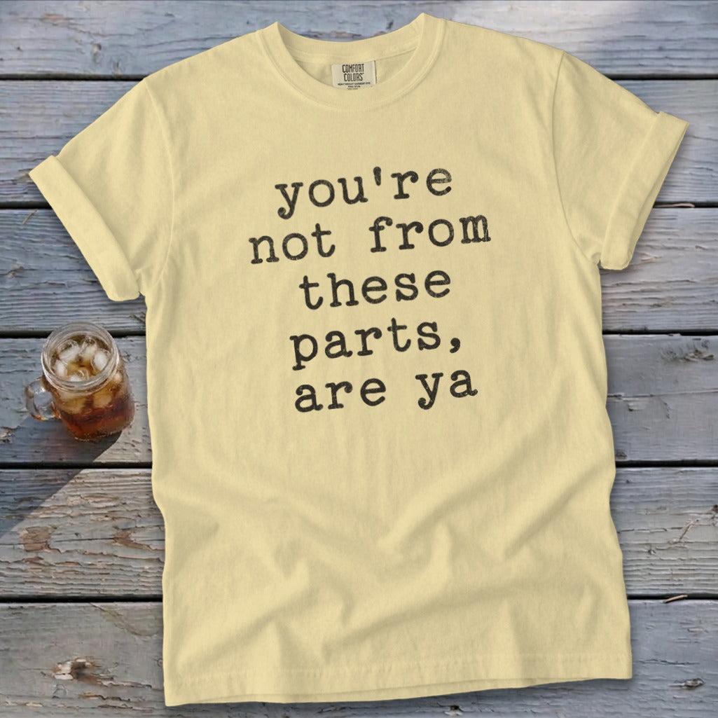 Not From These Parts Signature Tee