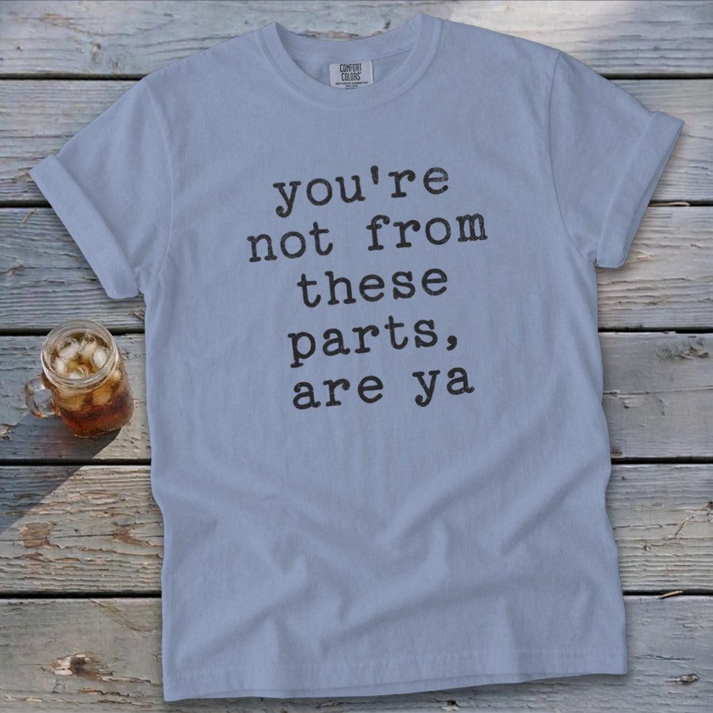 Not From These Parts Signature Tee