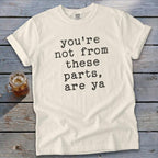 Not From These Parts Signature Tee