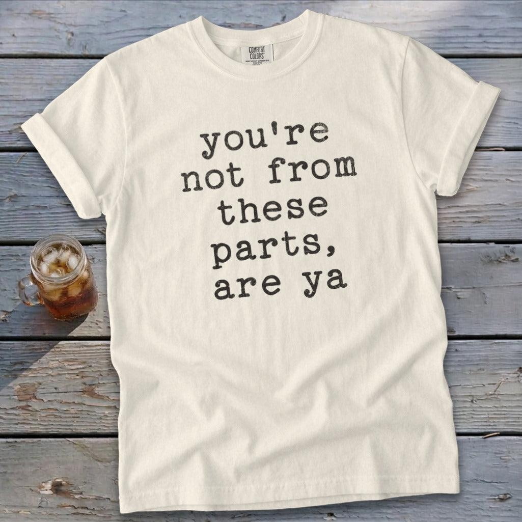 Not From These Parts Signature Tee