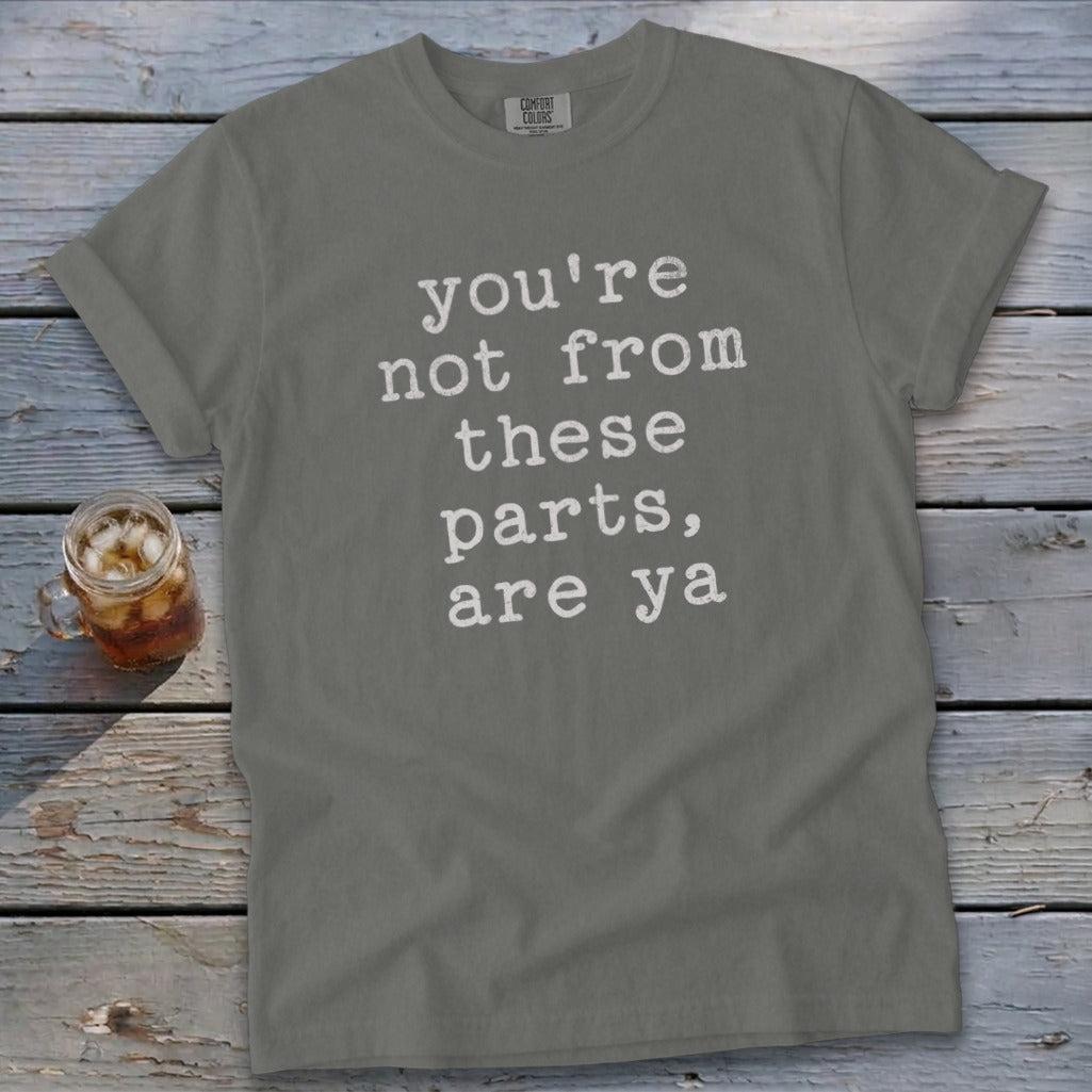 Not From These Parts Signature Tee