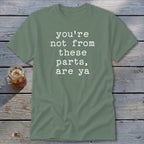 Not from these parts Classic Tee