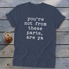 Not from these parts Softstyle Tee