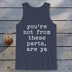 Not from these parts Tank Top