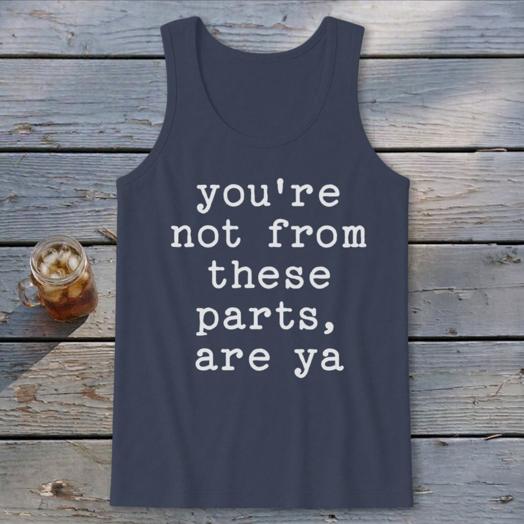 Not from these parts Tank Top