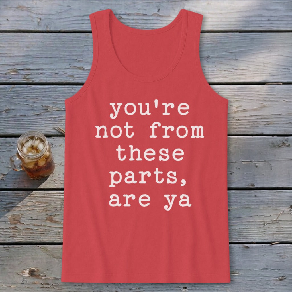 Not from these parts Tank Top