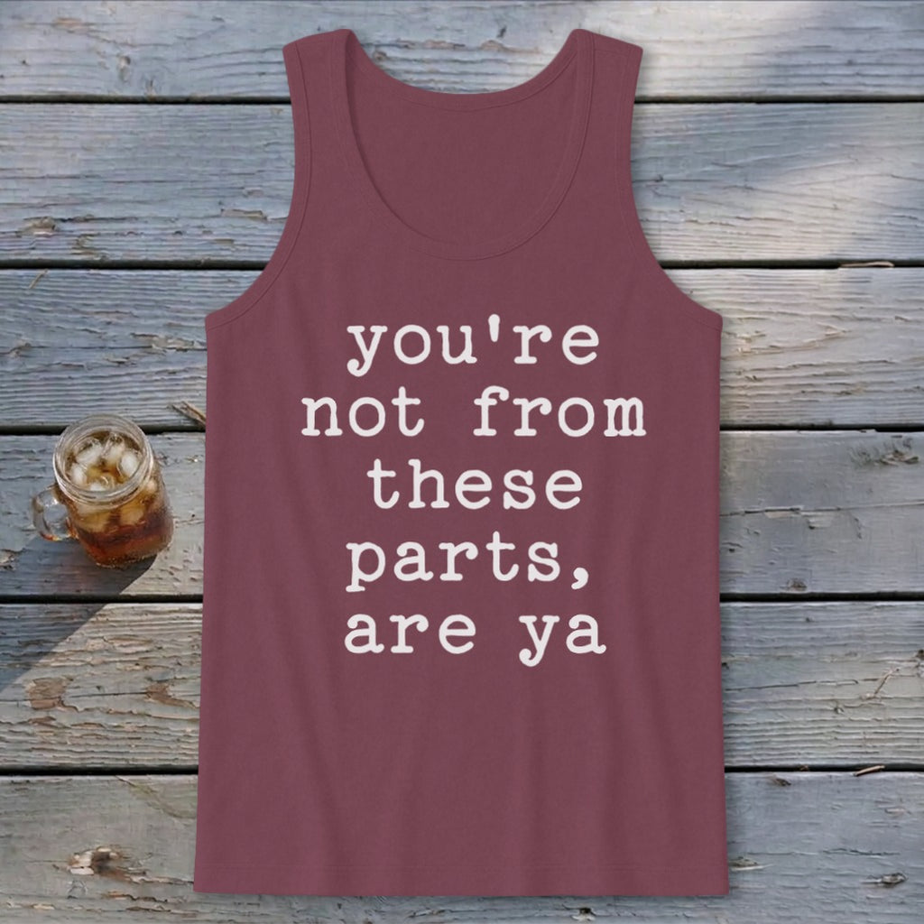 Not from these parts Tank Top