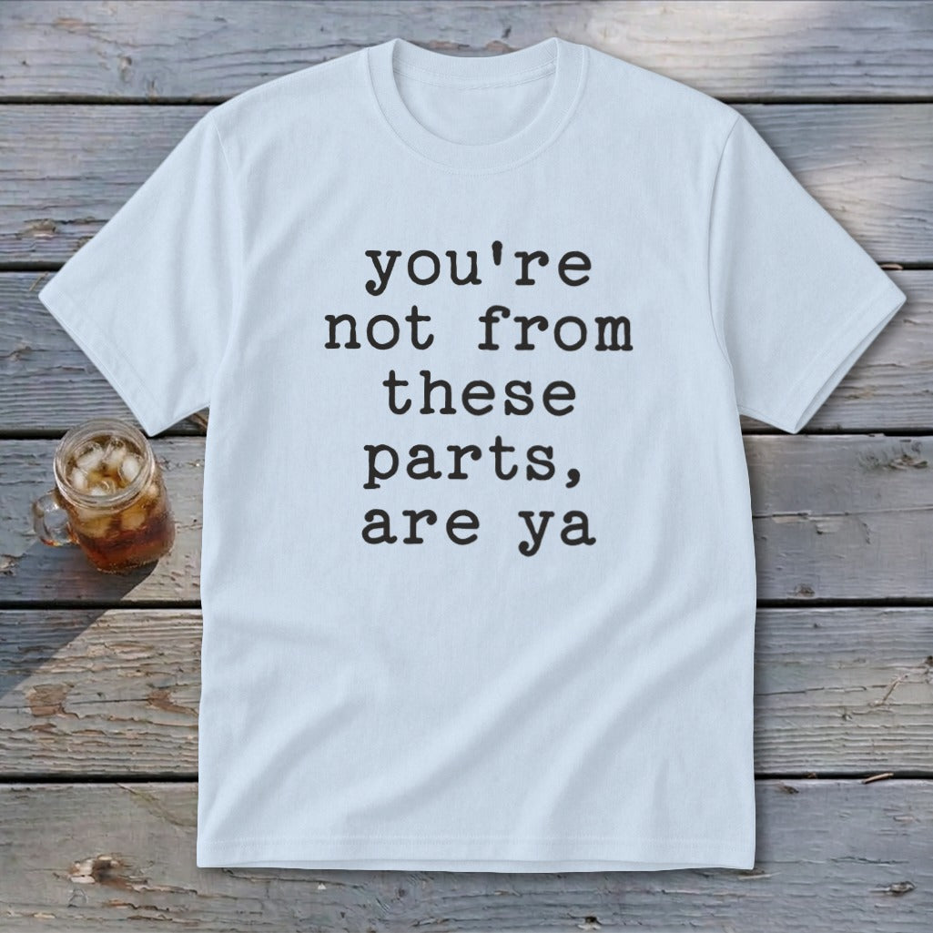 Not from these parts Youth Tee