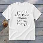Not from these parts Youth Tee