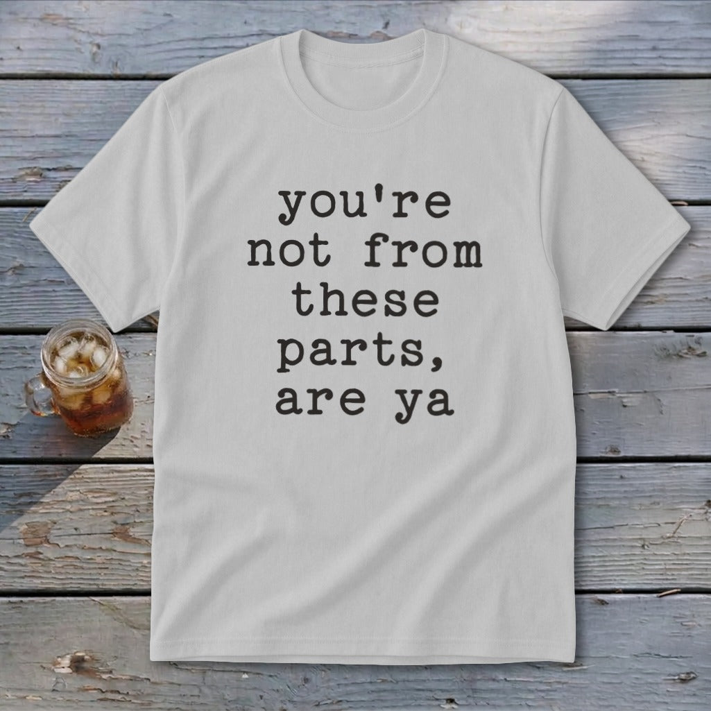Not from these parts Youth Tee