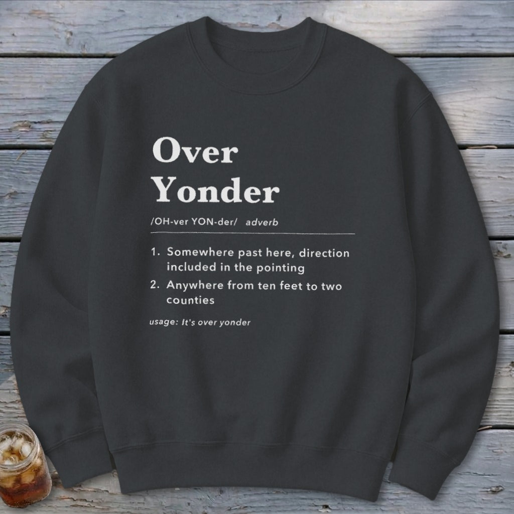 Over Yonder Definition Sweatshirt