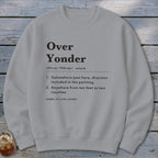 Over Yonder Definition Sweatshirt