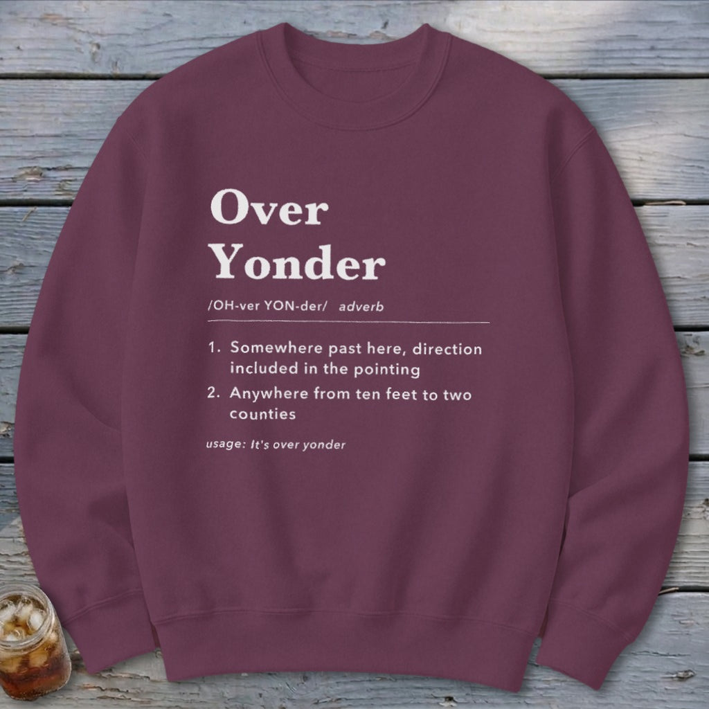 Over Yonder Definition Sweatshirt