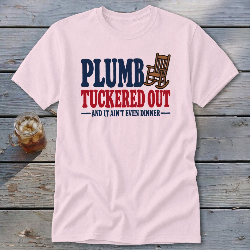 Plumb Tuckered Classic Tee
