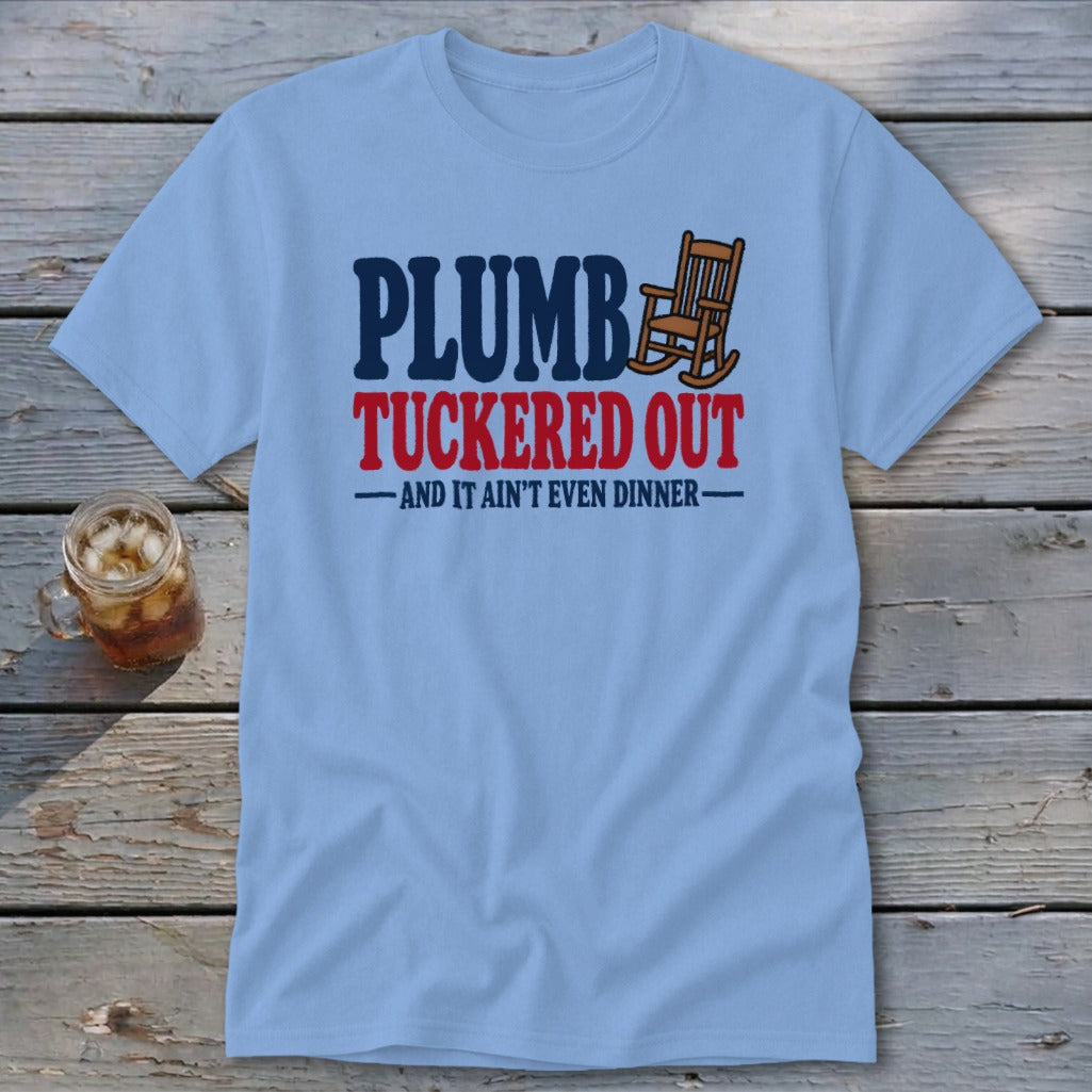 Plumb Tuckered Classic Tee