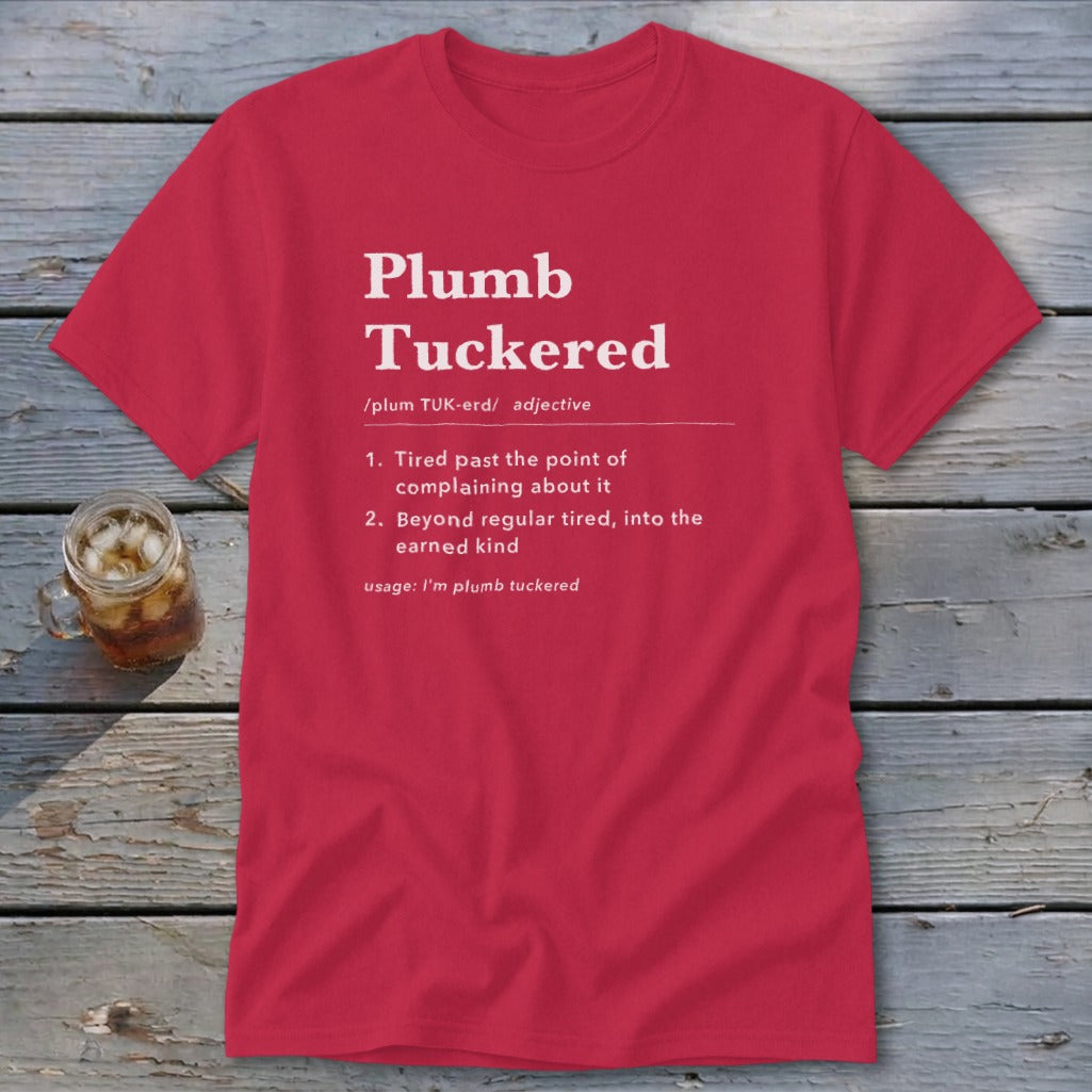 Plumb Tuckered Definition Classic Tee