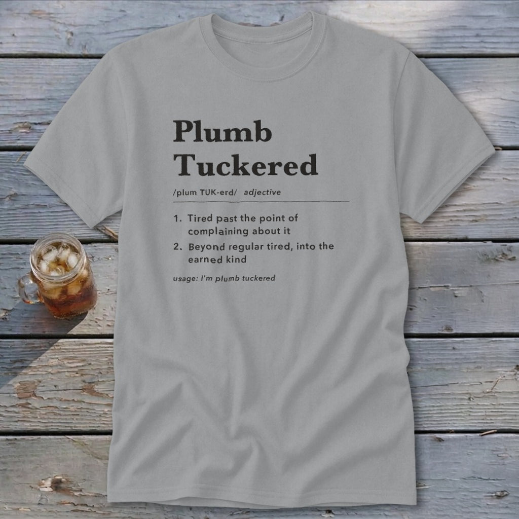 Plumb Tuckered Definition Classic Tee