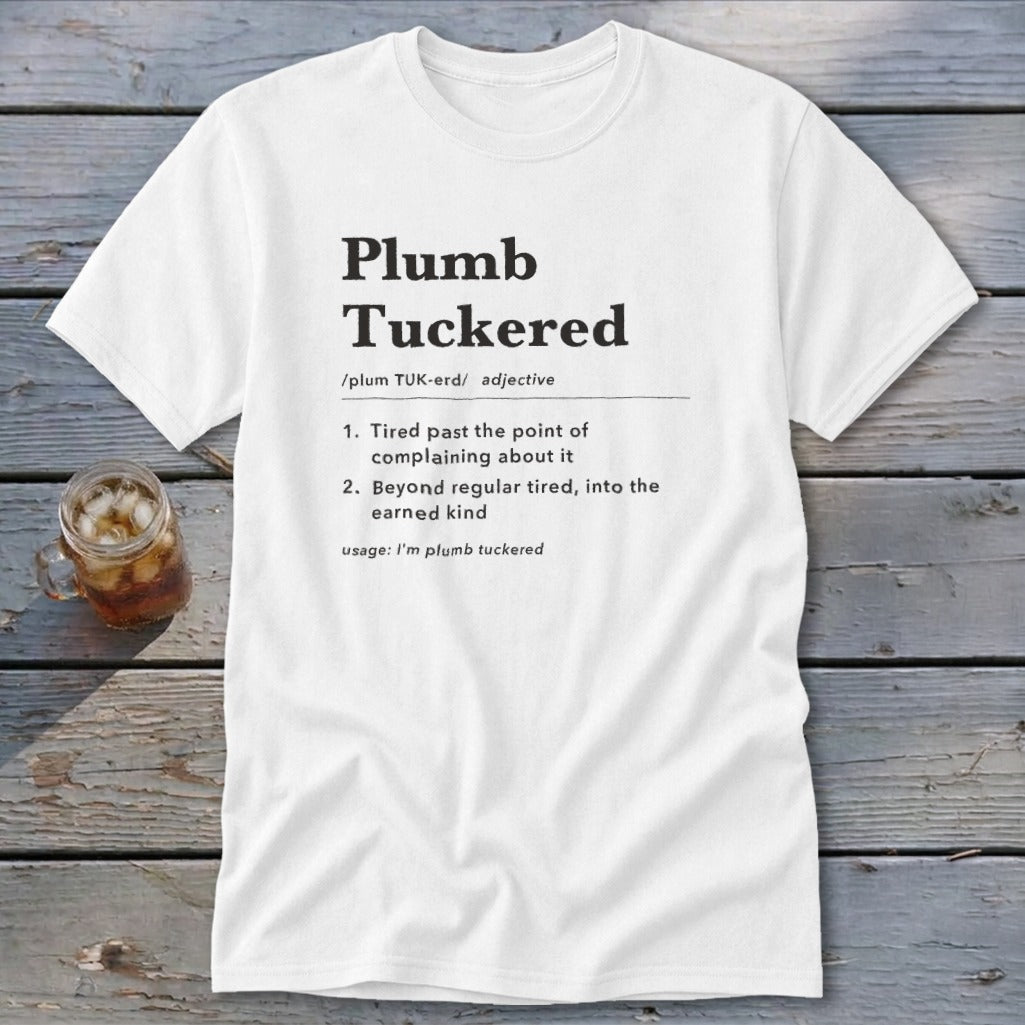 Plumb Tuckered Definition Classic Tee