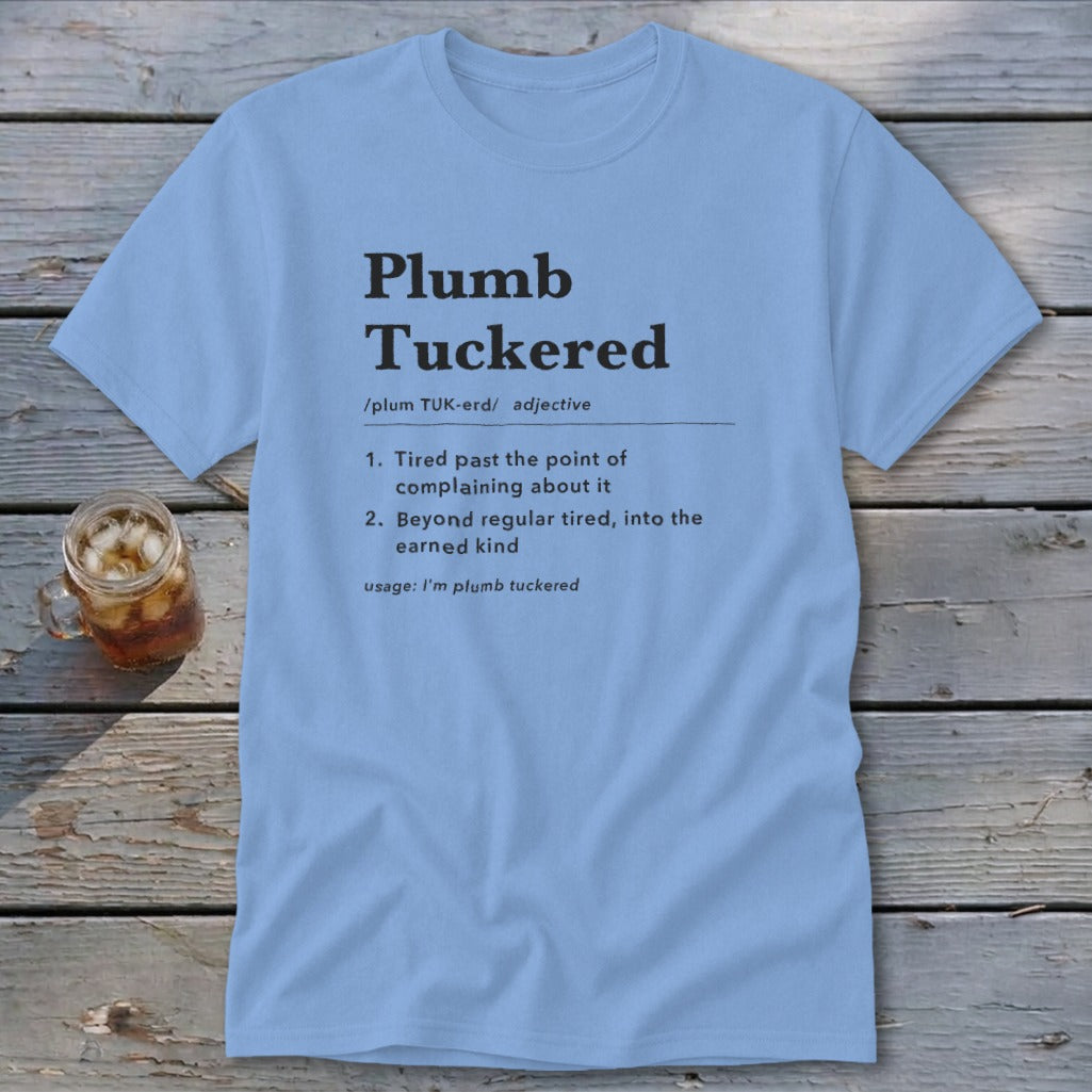 Plumb Tuckered Definition Classic Tee