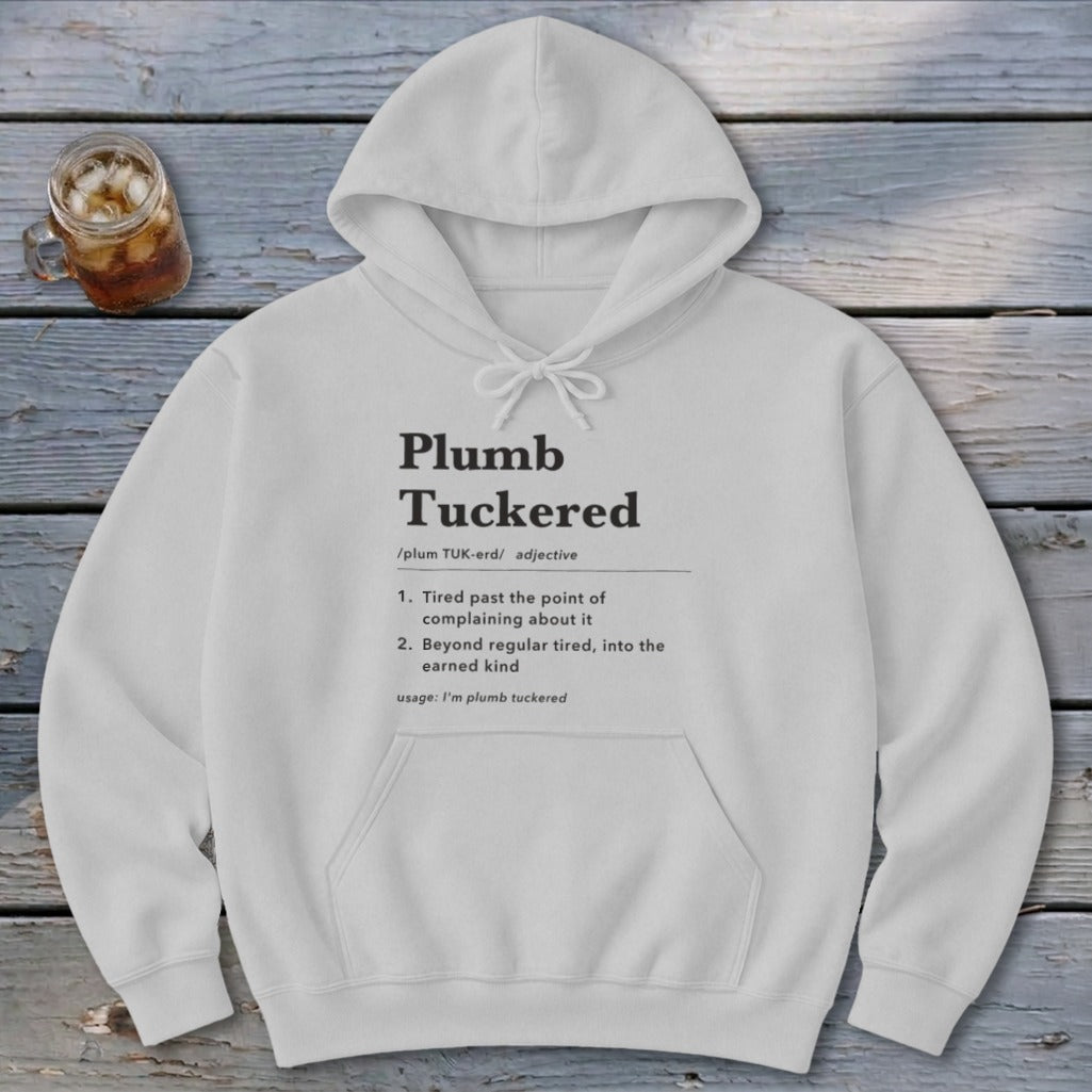 Plumb Tuckered Definition Hoodie