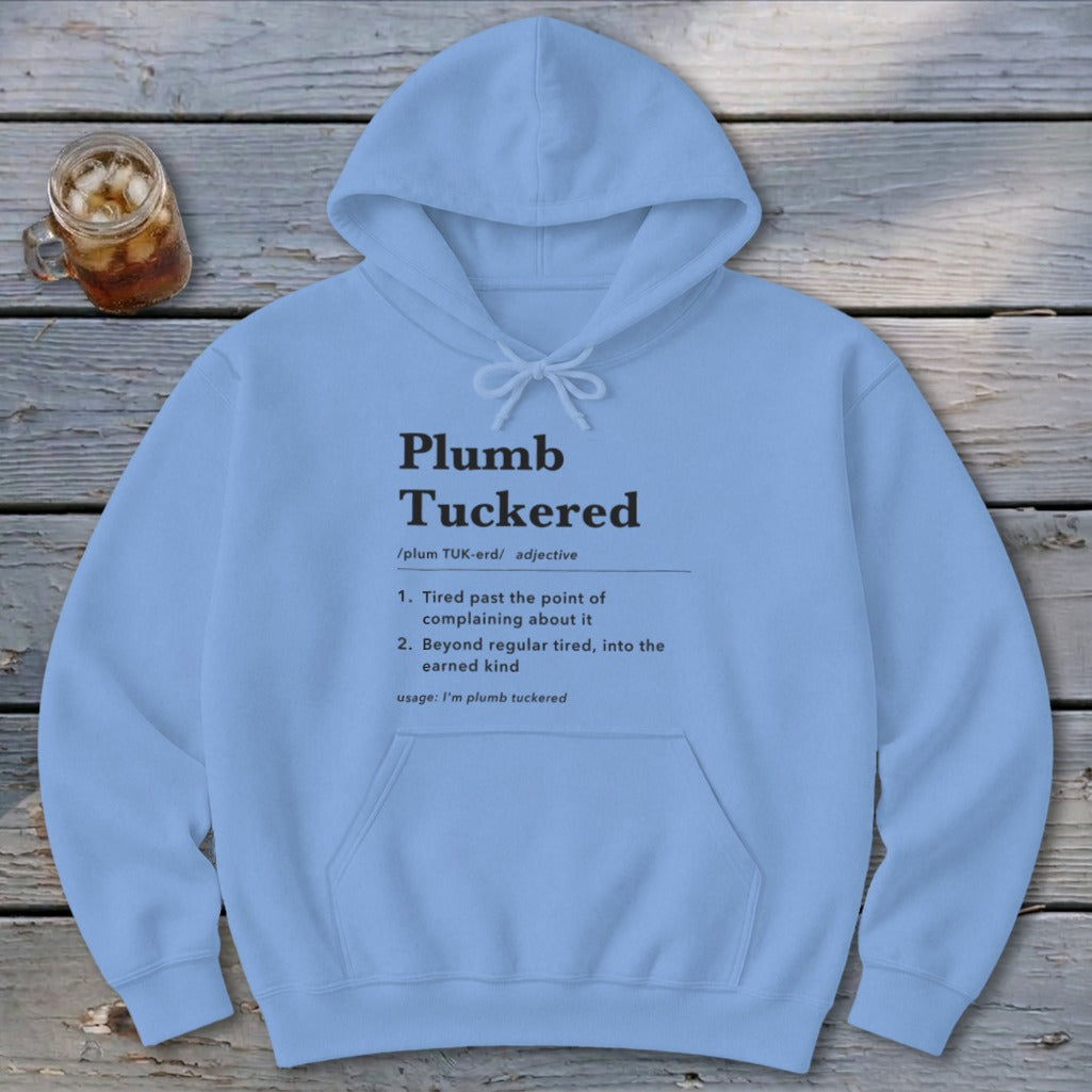 Plumb Tuckered Definition Hoodie