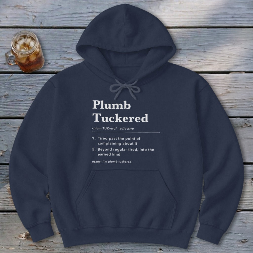 Plumb Tuckered Definition Hoodie