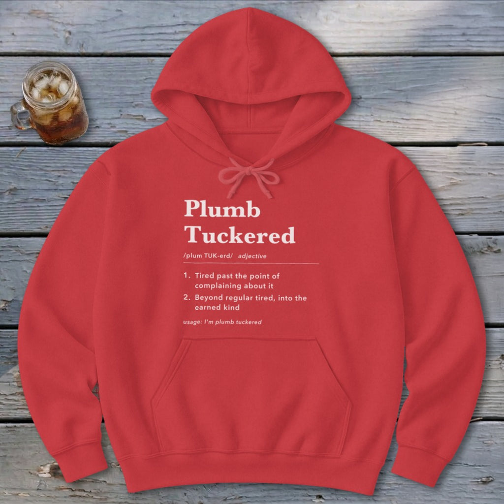 Plumb Tuckered Definition Hoodie
