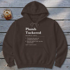 Plumb Tuckered Definition Hoodie