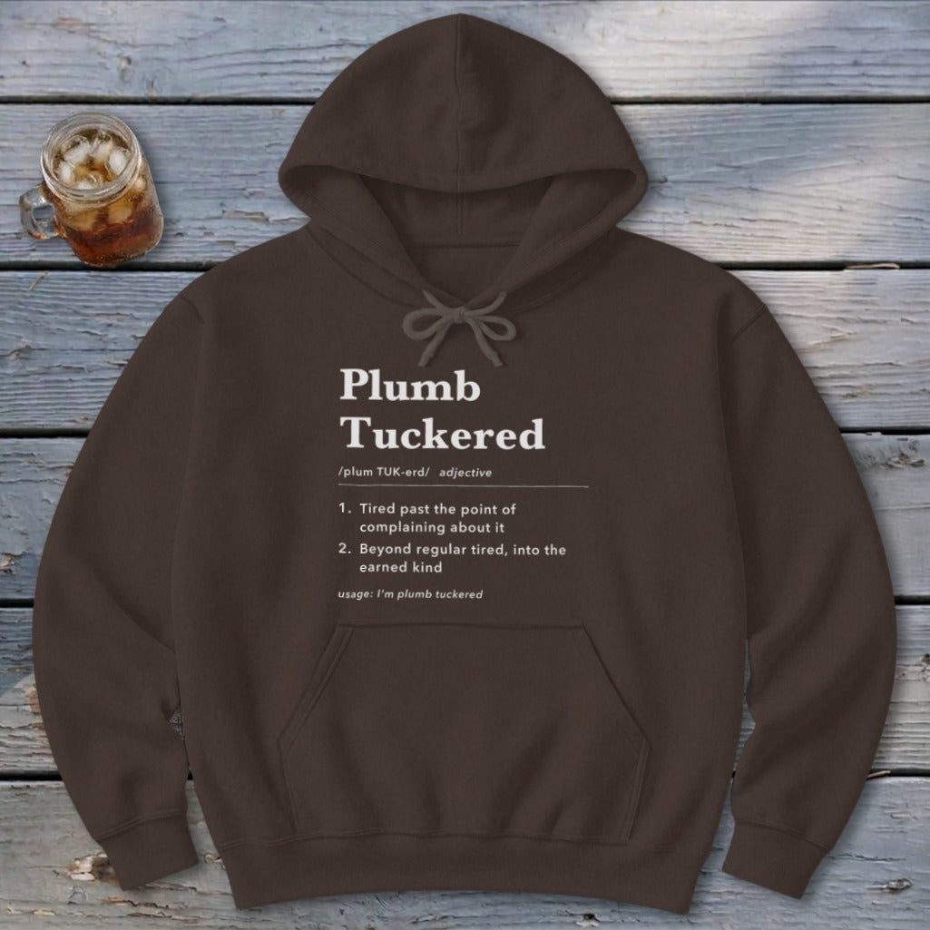 Plumb Tuckered Definition Hoodie