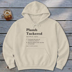 Plumb Tuckered Definition Hoodie