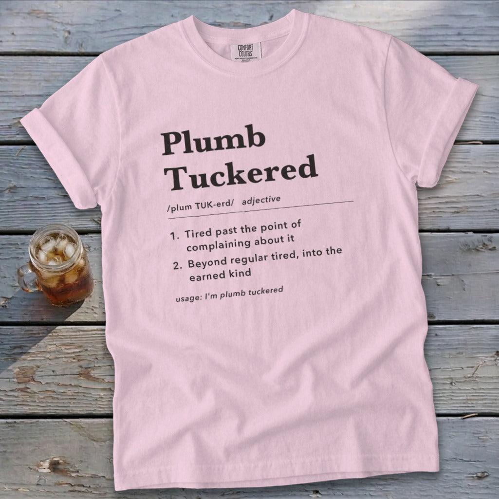 Plumb Tuckered Definition Signature Tee