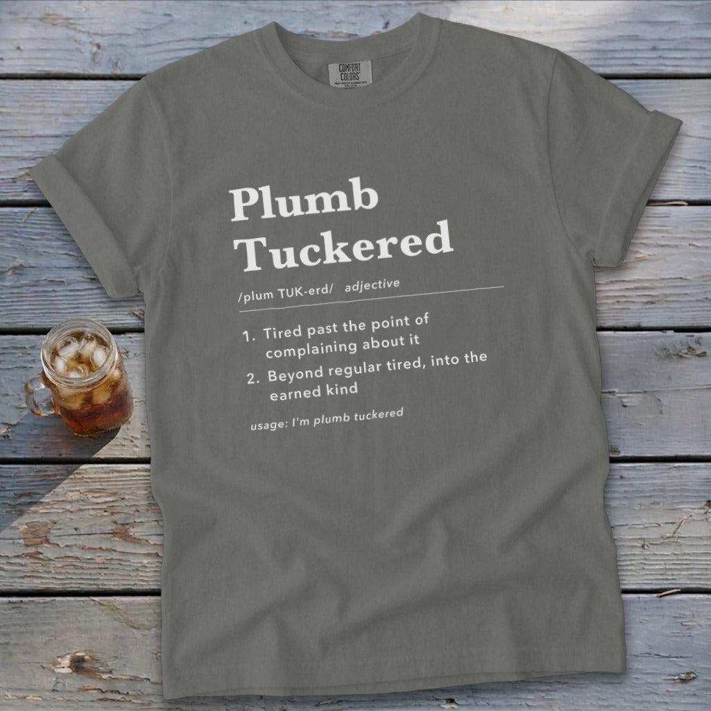 Plumb Tuckered Definition Signature Tee