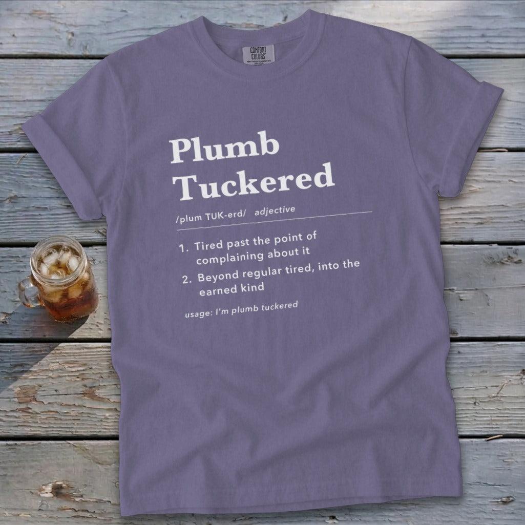 Plumb Tuckered Definition Signature Tee