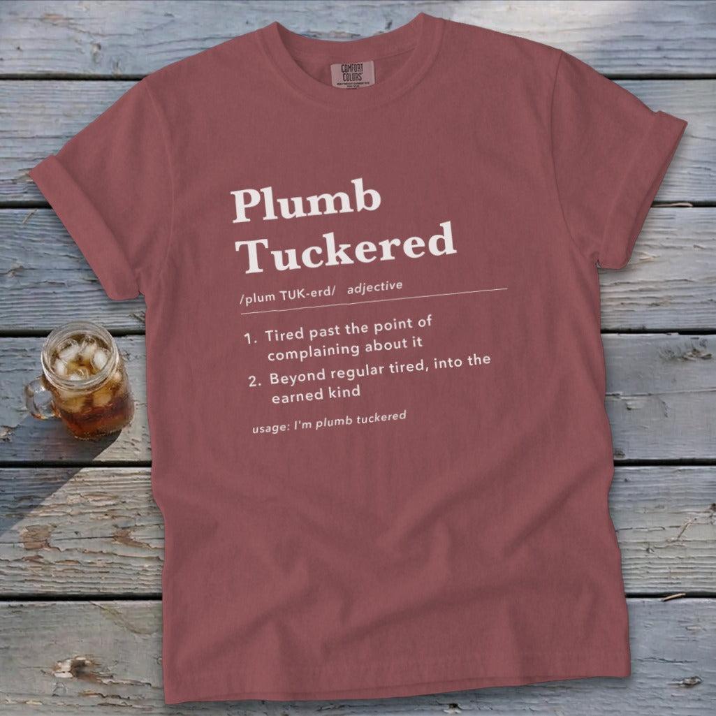 Plumb Tuckered Definition Signature Tee