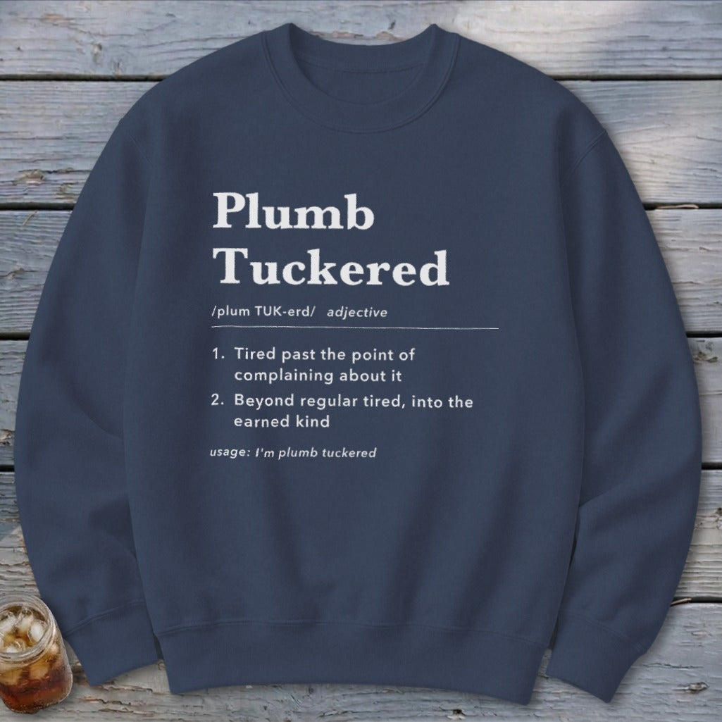 Plumb Tuckered Definition Sweatshirt