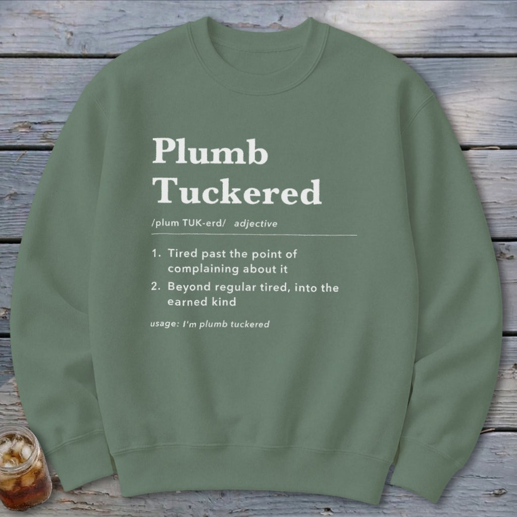 Plumb Tuckered Definition Sweatshirt
