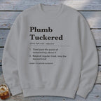 Plumb Tuckered Definition Sweatshirt