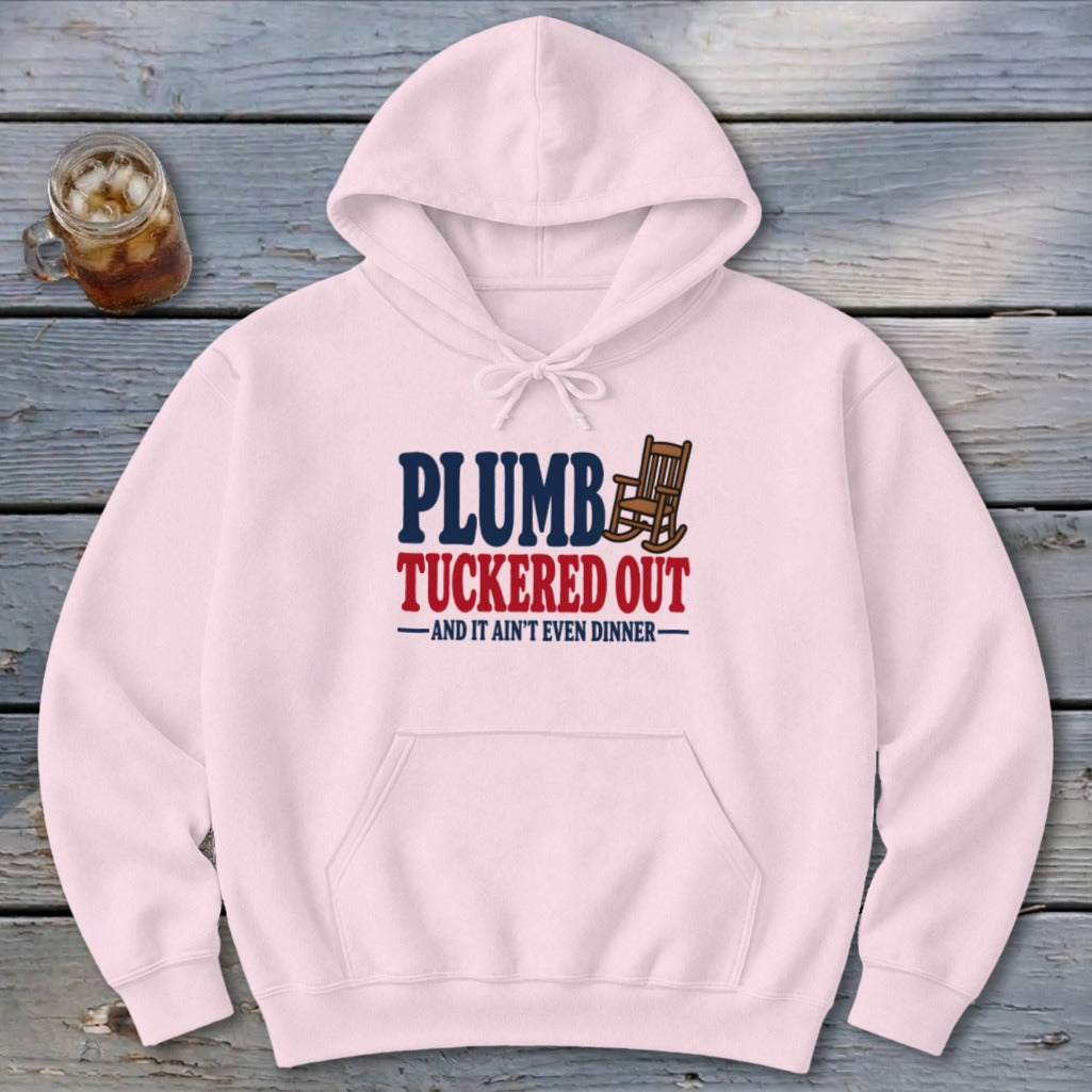 Plumb Tuckered Hoodie