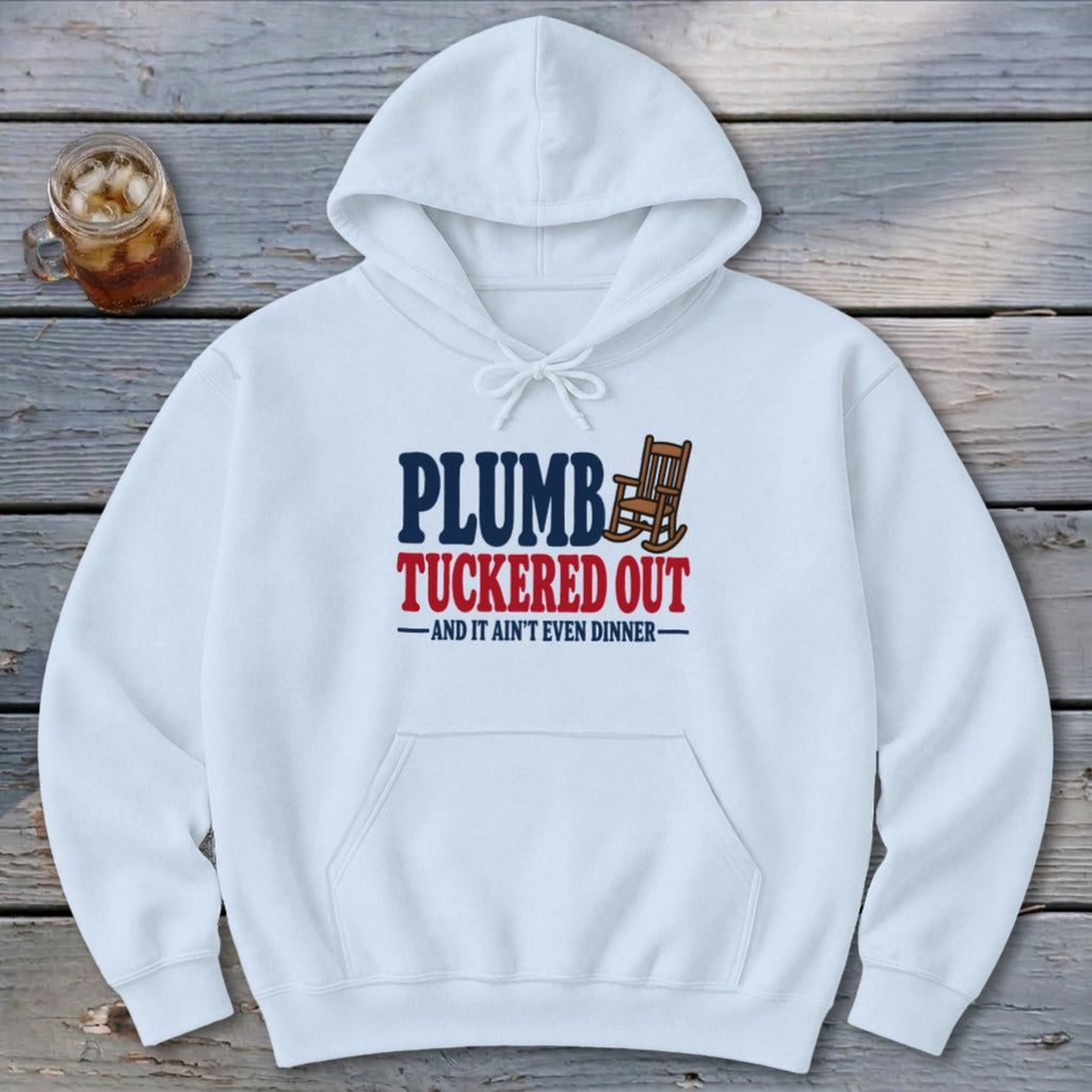 Plumb Tuckered Hoodie